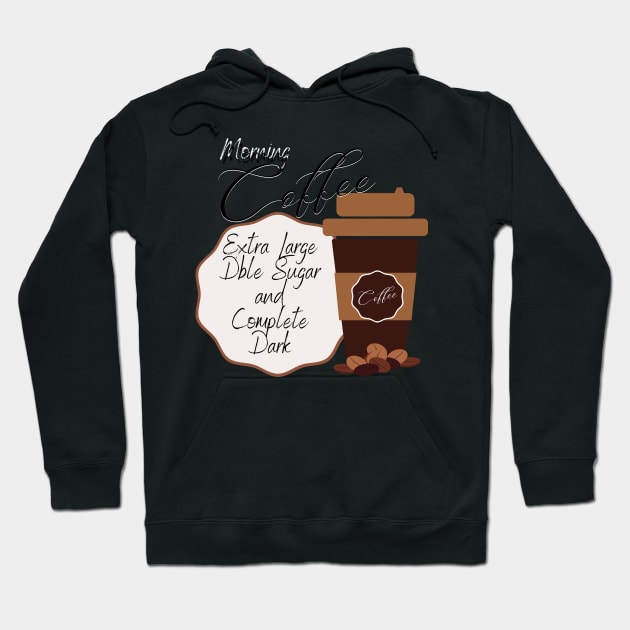 Morning Coffee Drink Beverage Hoodie by BeatyinChaos